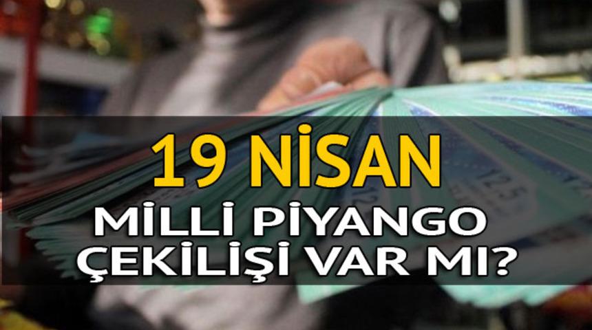 19 Nisan Milli Piyango çekilişi olacak mı? 23 Nisan özel çekilişi saat kaçta? 