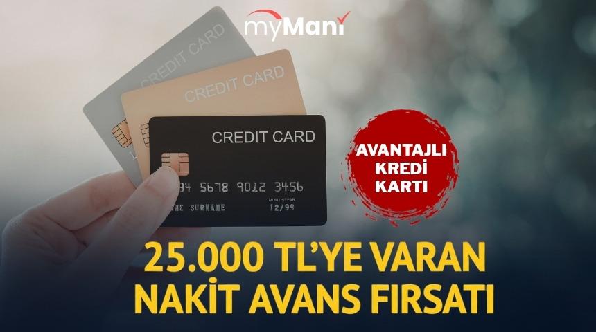 25.000 TL'ye varan nakit fırsatı sunan kredi kartları burada