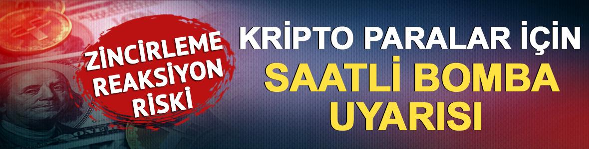 Kripto paralar i&ccedil;in saatli bomba uyarısı