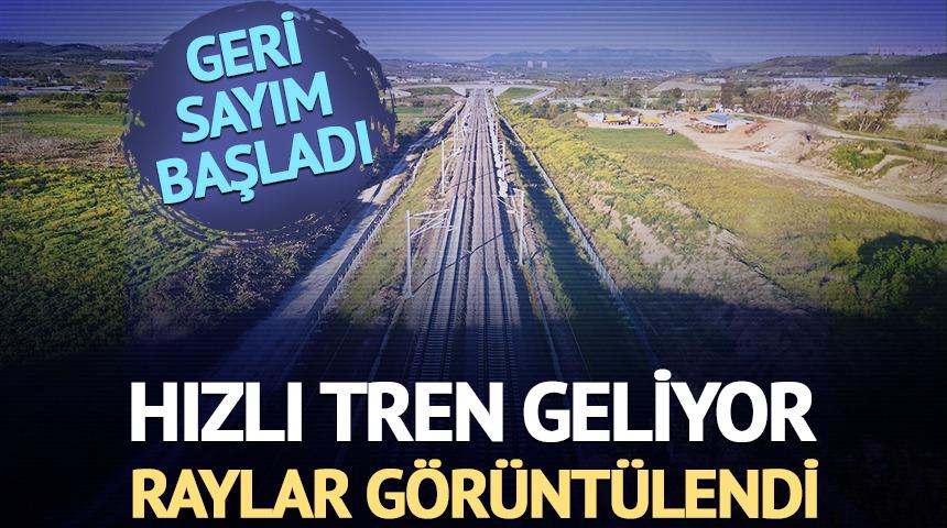 Hızlı tren geliyor: Raylar g&ouml;r&uuml;nt&uuml;lendi! Geri sayım başladı