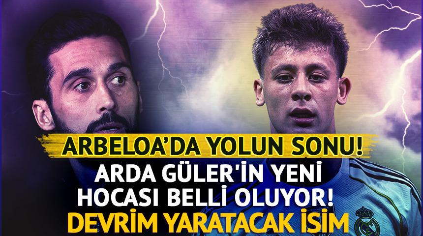 Arda G&uuml;ler'in yeni hocası belli oluyor! Real Madrid'de rota belli