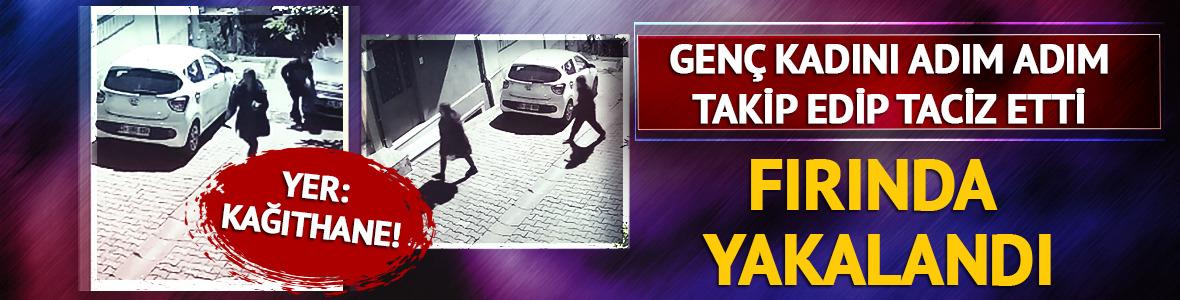 Kağıthane'de kadına taciz iddiası: Ş&uuml;pheli fırında yakalandı