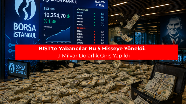 Yabancı Yatırımcı BIST'e Geri D&ouml;n&uuml;yor: 5 Hisse &Ouml;ne &Ccedil;ıktı
