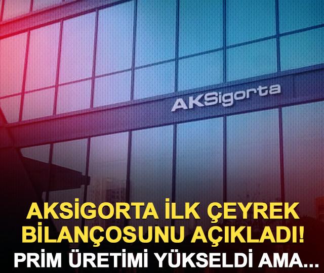 Prim y&uuml;kseldi, k&acirc;r d&uuml;şt&uuml;! Aksigorta'dan 2026 ilk &ccedil;eyrek verileri