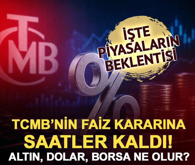 Faiz kararı &ouml;ncesi kritik saatler! TCMB'den s&uuml;rpriz gelir mi?