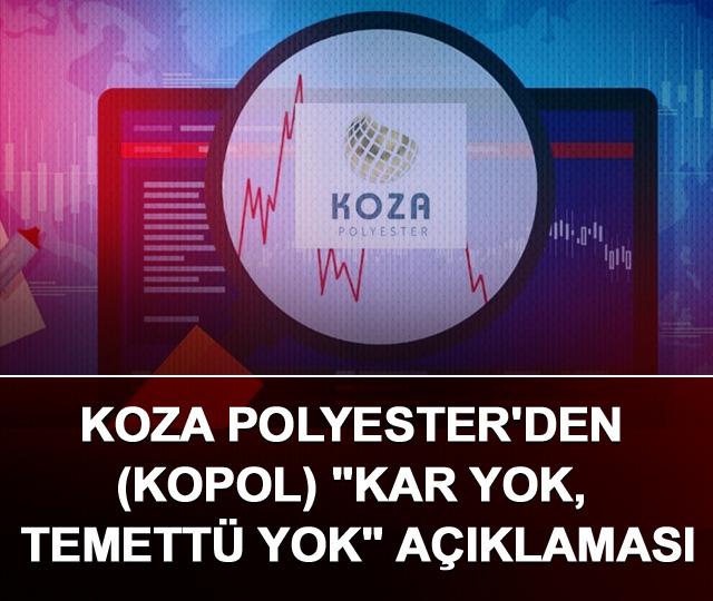 Koza Polyester'den (KOPOL) "Kar yok, temett&uuml; yok" a&ccedil;ıklaması
