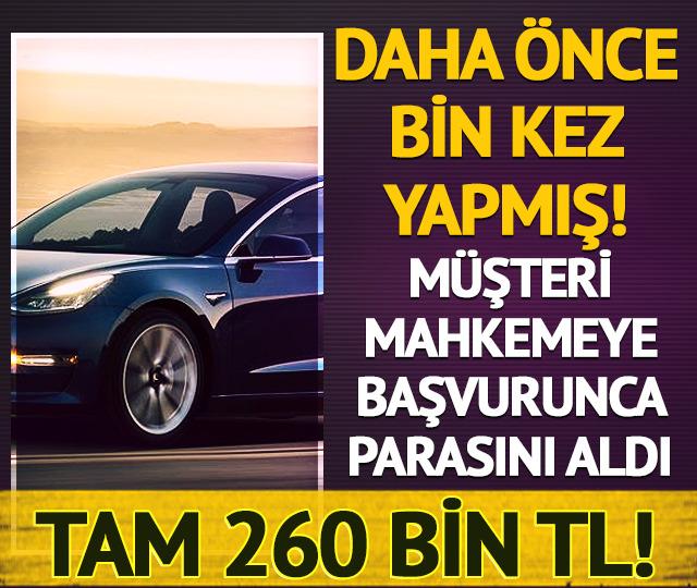 Tam 260 bin lira! Tesla m&uuml;şterisinden alınan para haksız bulundu