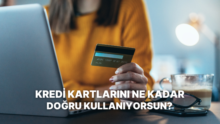 Kredi Kartı Kullanımında Ne Kadar Bilin&ccedil;lisin?