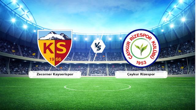 CANLI | Zecorner Kayserispor - Çaykur Rizespor maç anlatımı! Maç ne zaman? Saat kaçta ve hangi kanalda? - 25 Nisan 2026