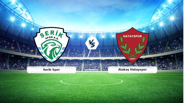 CANLI | Serik Spor - Atakaş Hatayspor maç anlatımı! Maç ne zaman? Saat kaçta ve hangi kanalda? - 25 Nisan 2026