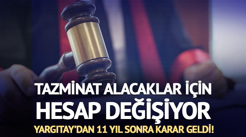 Tazminat alacaklar dikkat: Yargıtay&rsquo;dan 11 yıl sonra karar geldi!