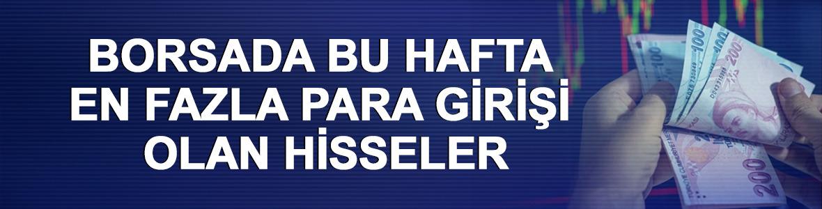 Borsada bu hafta en fazla para girişi olan hisseler  (20-24 Nisan 2026)