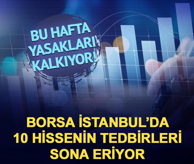 Borsa İstanbul'da bu hafta 10 hissede tedbir kalkıyor