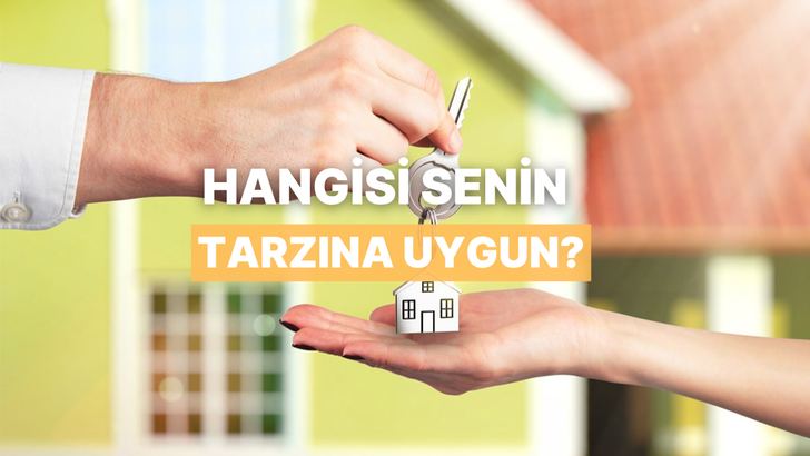 Ev Almak mı, Kirada Kalıp Yatırım Yapmak mı Senin Tarzına Uygun?