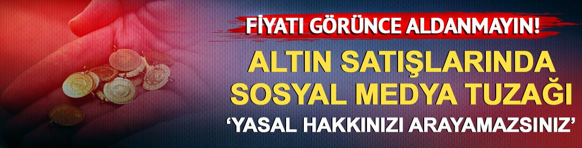 Fiyatı g&ouml;r&uuml;nce aldanmayın! Altın satışlarında sosyal medya tuzağı