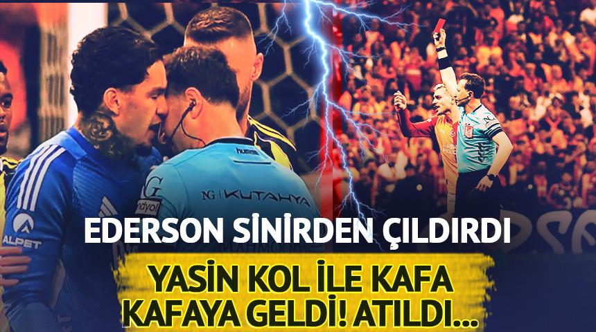 Fenerbah&ccedil;e'de Ederson ile hakem Yasin Kol kafa kafaya geldi!