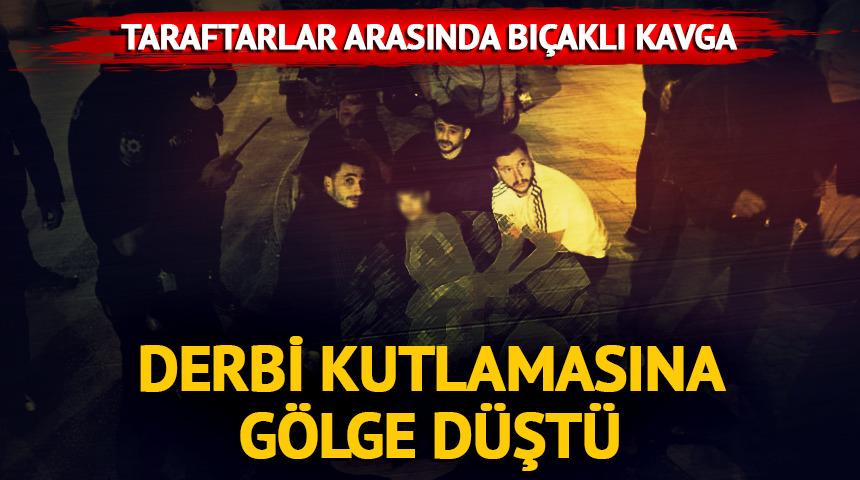 Derbi kutlamasına g&ouml;lge d&uuml;şt&uuml;: Bir taraftar bı&ccedil;aklandı
