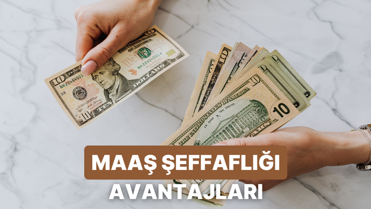 Maaş Şeffaflığı Politikasının Kurum K&uuml;lt&uuml;r&uuml;ne ve &Ccedil;alışana Sağladığı 8 Fayda