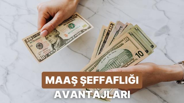 Maaş Şeffaflığı Politikasının Kurum Kültürüne ve Çalışana Sağladığı 8 Fayda