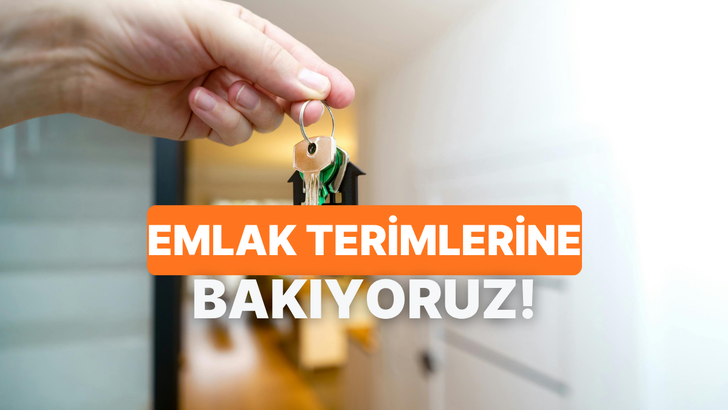 Emlak Piyasası Terimlerine Ne Kadar Hakimsin? 
