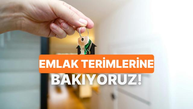 Emlak Piyasası Terimlerine Ne Kadar Hakimsin? 