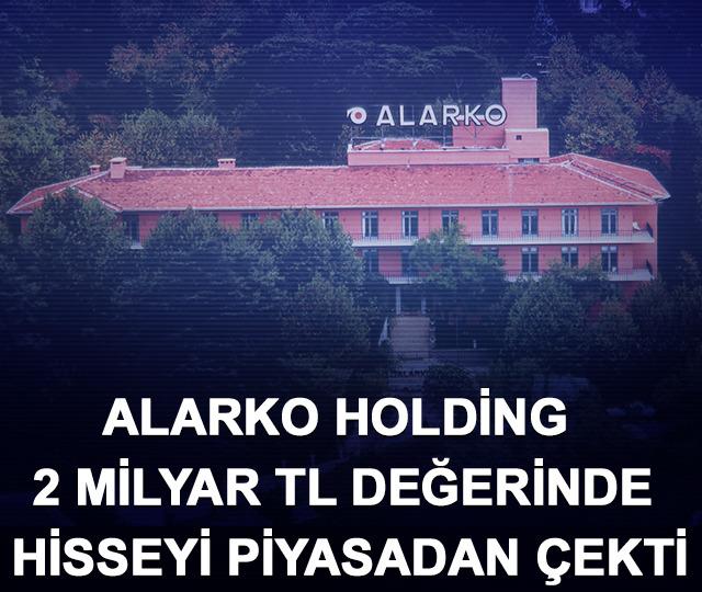 Alarko Holding 2 Milyar TL Değerinde Hisseyi Piyasadan &Ccedil;ekti