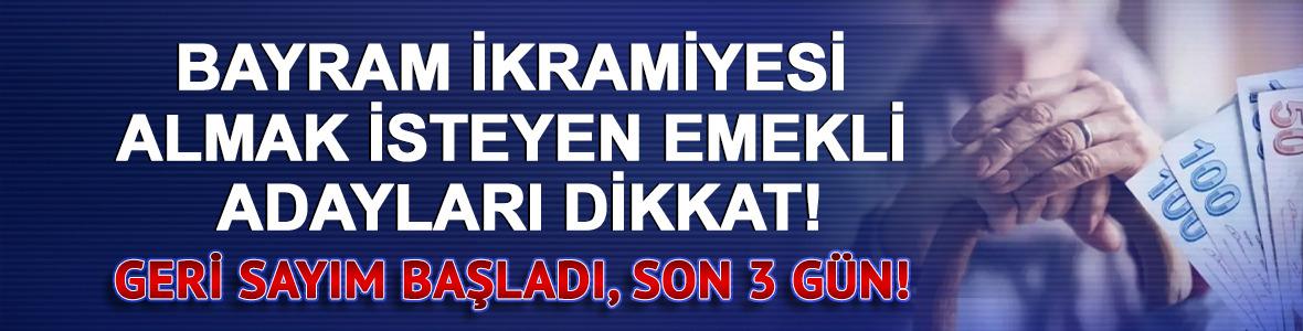 Bayram ikramiyesi almak isteyen emekli adayları i&ccedil;in son 3 g&uuml;n uyarısı