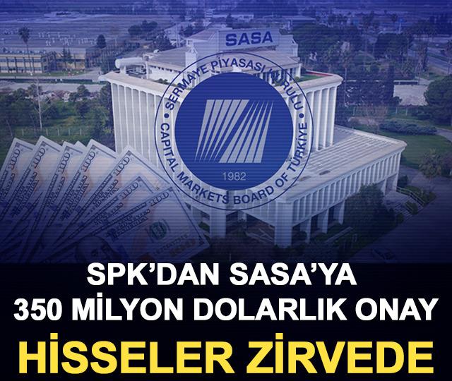 SPK&rsquo;dan SASA&rsquo;ya 350 milyon dolarlık onay: Hisseler zirvede