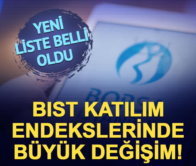 BIST Katılım endekslerinde b&uuml;y&uuml;k değişim! Yeni liste belli oldu