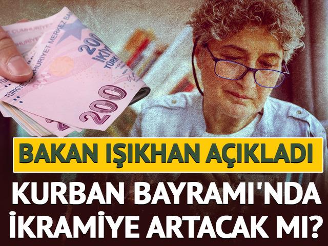 Son dakika| Kurban Bayramı'nda ikramiye artacak mı? Bakan Işıkhan a&ccedil;ıkladı