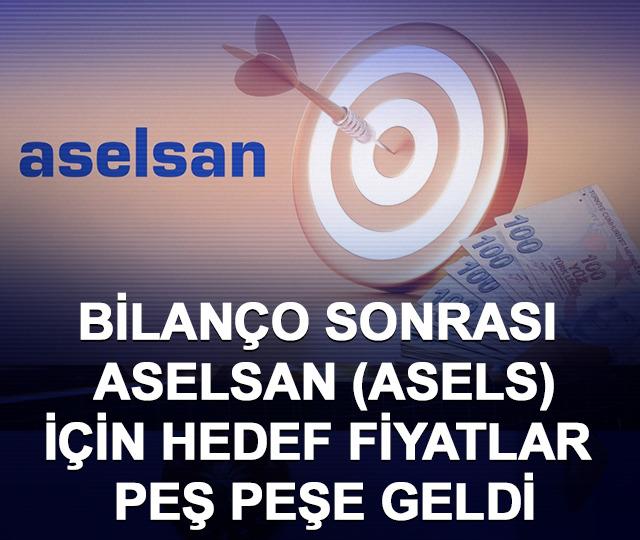 Bilan&ccedil;o sonrası Aselsan (ASELS) i&ccedil;in hedef fiyatlar peş peşe geldi