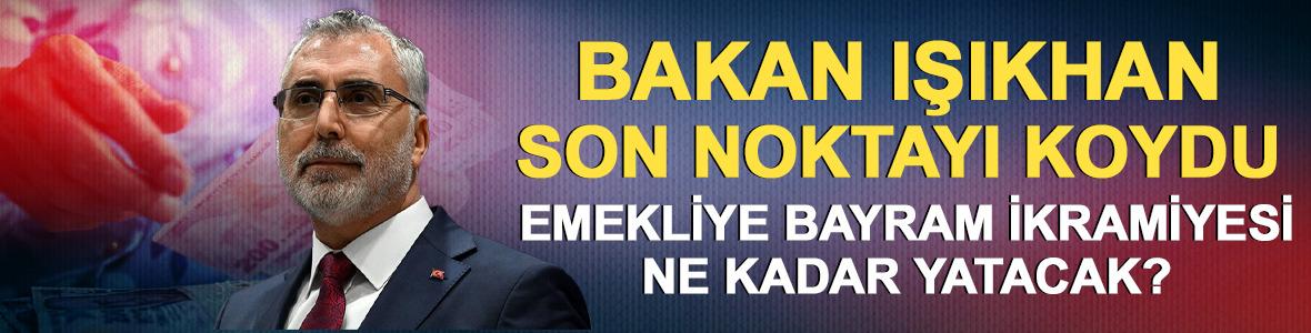 Bakan Işıkhan a&ccedil;ıkladı! Emekliye bayram ikramiyesi ne kadar yatacak?