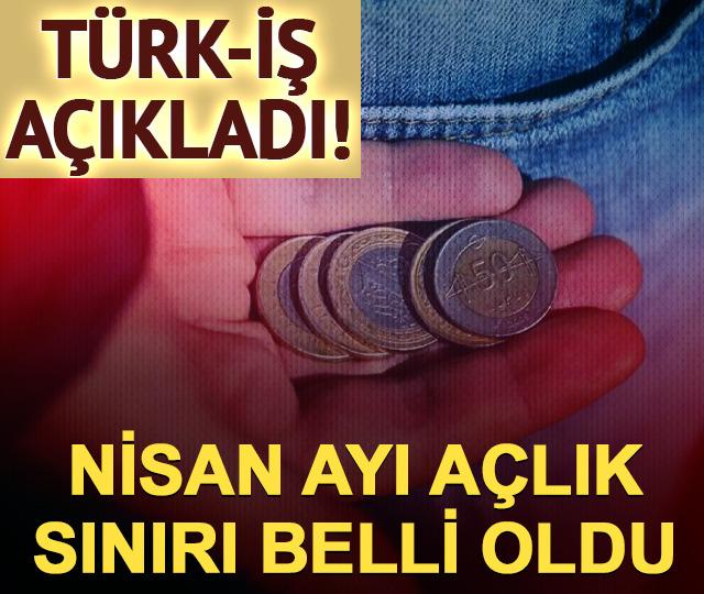 T&Uuml;RK-İŞ a&ccedil;ıkladı! A&ccedil;lık sınırı 34.586 TL'ye &ccedil;ıktı