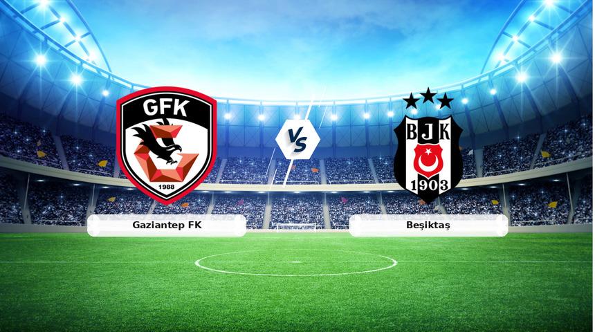 CANLI | Gaziantep FK - Beşiktaş ma&ccedil; anlatımı! Ma&ccedil; ne zaman? Saat ka&ccedil;ta ve hangi kanalda? - 01 Mayıs 2026