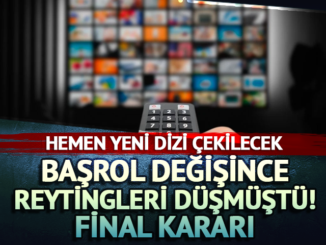 Başrol&uuml; değişmişti! Final kararı geldi