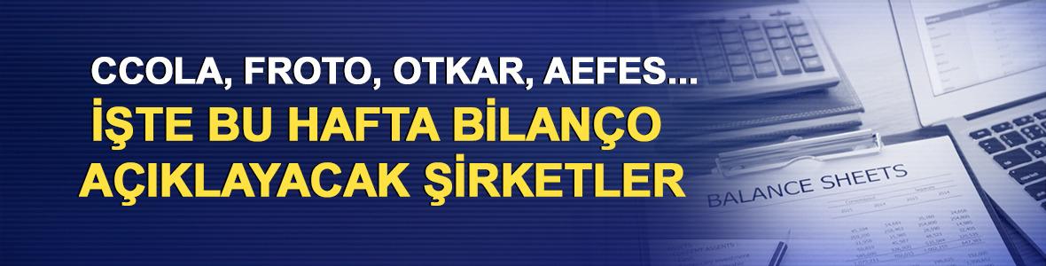 CCOLA, FROTO, OTKAR, AEFES...İşte bu hafta bilan&ccedil;o a&ccedil;ıklayacak şirketler