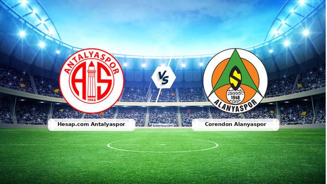 CANLI | Hesap.com Antalyaspor - Corendon Alanyaspor maç anlatımı! Maç ne zaman? Saat kaçta ve hangi kanalda? - 03 Mayıs 2026
