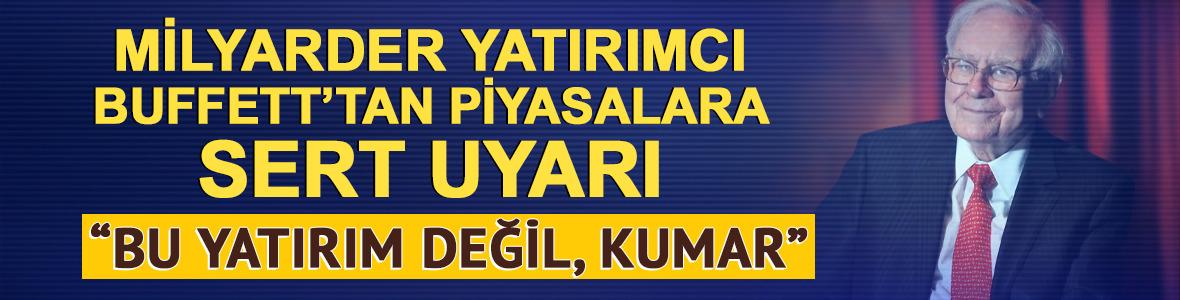 'Yatırım değil, kumar' Milyarder yatırımcı Buffett'tan piyasalara uyarı