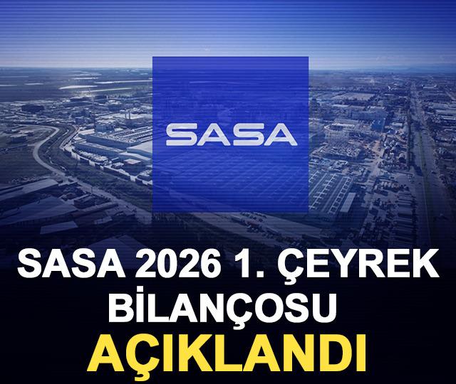 SASA 2026 1. &ccedil;eyrek bilan&ccedil;osu a&ccedil;ıklandı FAV&Ouml;K&rsquo;te rekor artış
