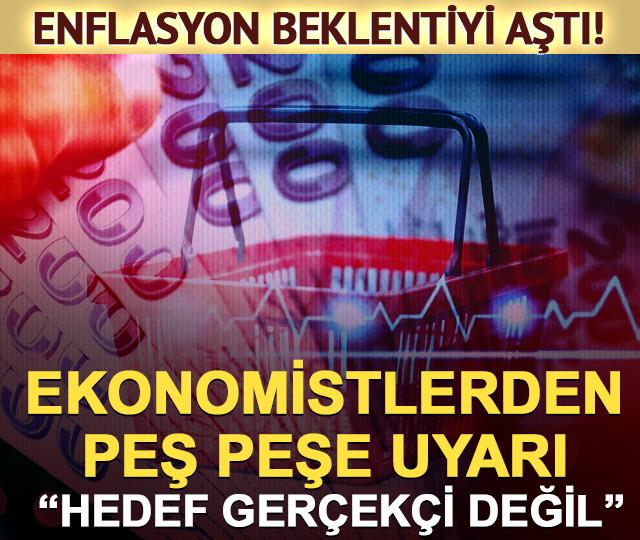 Enflasyon beklentiyi aştı! Ekonomistlerden peş peşe uyarı