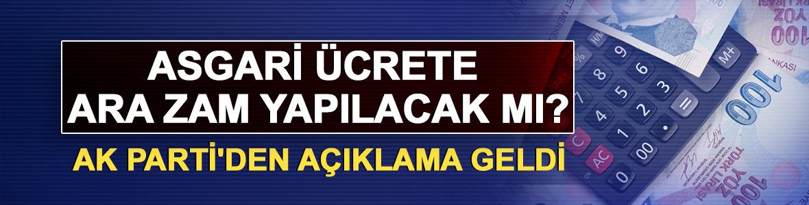 Asgari &uuml;crete ara zam yapılacak mı? AK Parti'den a&ccedil;ıklama geldi