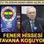 Aziz Yıldırım etkisi: Fenerbah&ccedil;e (FENER) hisseleri sert y&uuml;kseldi