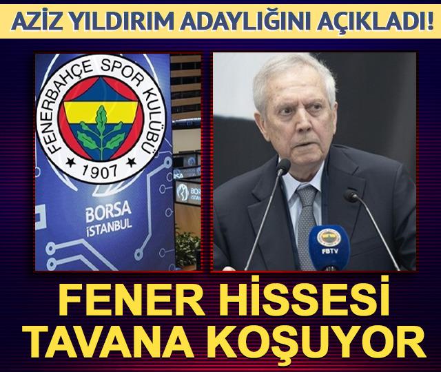 Aziz Yıldırım etkisi: Fenerbah&ccedil;e (FENER) hisseleri sert y&uuml;kseldi