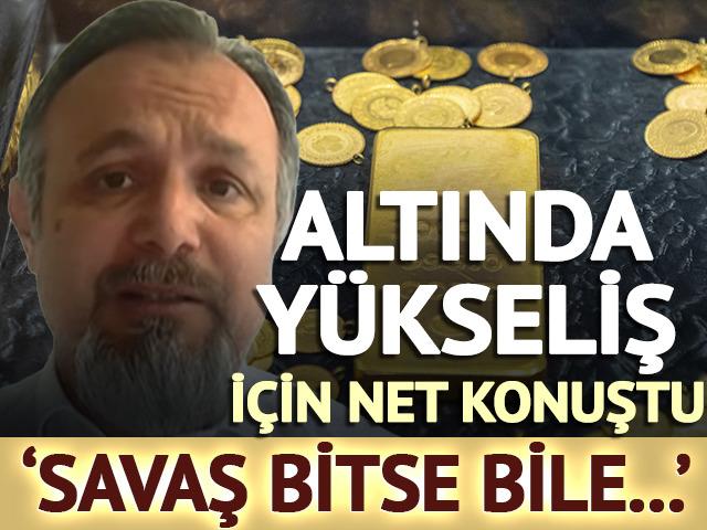 Altında y&uuml;kseliş i&ccedil;in uzman isim 'Savaş bitse bile' deyip a&ccedil;ıkladı