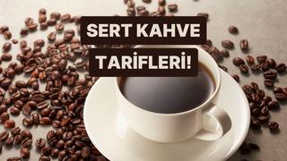 Sabah ayılmakta zorlananlar için en sert kahve tarifleri 