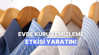 Evde kuru temizleme etkisi yaratmanın en pratik yolları