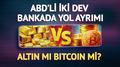 ABD'li iki dev bankada yol ayr�m�: Alt�n m� Bitcoin mi?