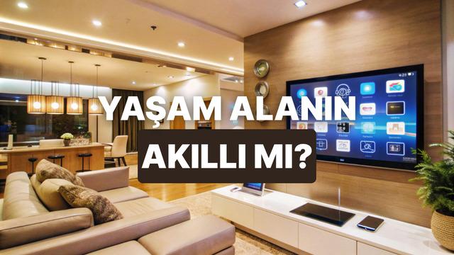 Yaşam alanın ne kadar akıllı?
