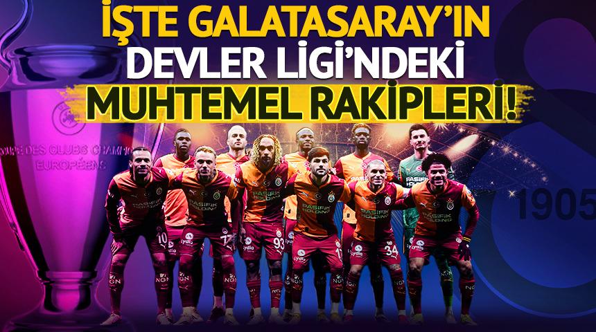 Galatasaray'ın Şampiyonlar Ligi'ndeki muhtemel rakipleri belli oldu!