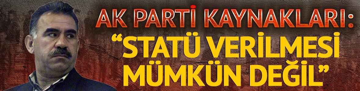 AK Parti kaynakları: '&Ouml;calan'a stat&uuml; verilmesi m&uuml;mk&uuml;n değil'